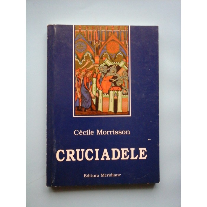 Cruciadele - Cecile Morrisson 